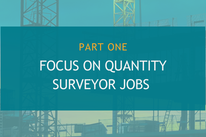 Quantity Surveyor Jobs Part One | Experience, Qualifications and Career Path